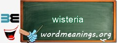 WordMeaning blackboard for wisteria